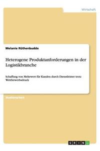 Heterogene Produktanforderungen in der Logistikbranche