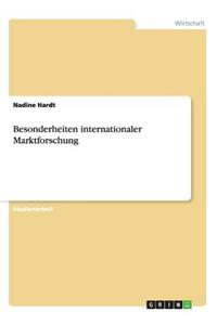 Besonderheiten internationaler Marktforschung