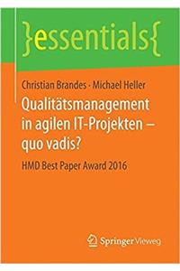 Qualitätsmanagement in Agilen It-Projekten - Quo Vadis?