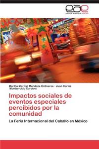 Impactos Sociales de Eventos Especiales Percibidos Por La Comunidad