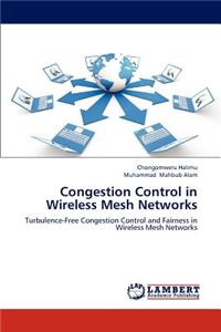 Congestion Control in Wireless Mesh Networks