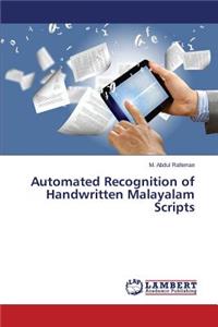 Automated Recognition of Handwritten Malayalam Scripts