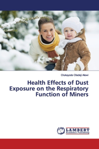Health Effects of Dust Exposure on the Respiratory Function of Miners