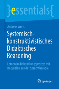 Systemisch-Konstruktivistisches Didaktisches Reasoning