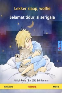 Lekker Slaap, Wolfie - Selamat Tidur, Si Serigala. Tweetalige Kinderboek (Afrikaans - Maleis)
