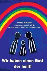 Wir Haben Einen Gott Der Heilt!