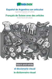 BABADADA black-and-white, Español de Argentina con articulos - Français de Suisse avec des articles, el diccionario visual - le dictionnaire visuel