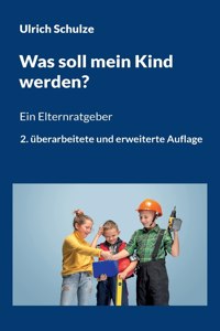 Was soll mein Kind werden?