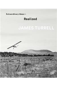 James Turrell: Extraordinary Ideas--Realized