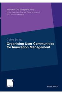 Organising User Communities for Innovation Management