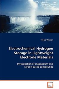 Electrochemical Hydrogen Storage in Lightweight Electrode Materials