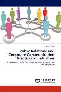 Public Relations and Corporate Communication Practices in Industries