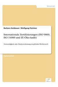 Internationale Zertifizierungen (ISO 9000, ISO 14000 und EU-Öko-Audit)