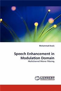 Speech Enhancement in Modulation Domain