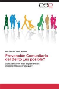 Prevencion Comunitaria del Delito Es Posible?