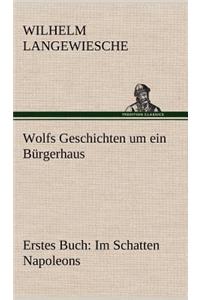 Wolfs Geschichten Um Ein Burgerhaus - Erstes Buch