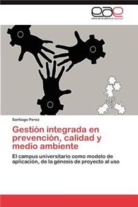 Gestión integrada en prevención, calidad y medio ambiente