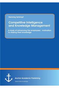 Competitive Intelligence and Knowledge Management