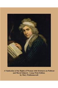 A Vindication of the Rights of Woman - Large Print Edition