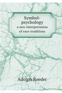 Symbol-Psychology a New Interpretation of Race-Traditions