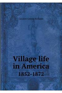 Village life in America 1852-1872