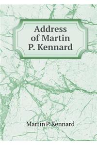 Address of Martin P. Kennard