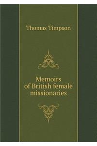 Memoirs of British Female Missionaries