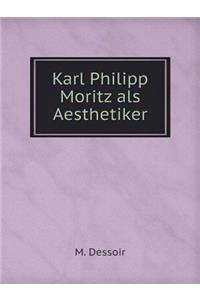 Karl Philipp Moritz ALS Aesthetiker