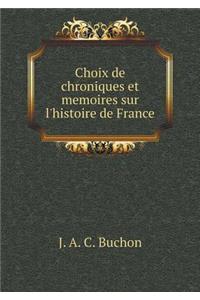 Choix de chroniques et memoires sur l'histoire de France
