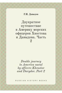 Double Journey to America Naval by Officers Khvostov and Davydov. Part 2
