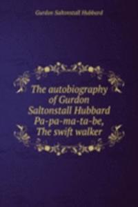 THE AUTOBIOGRAPHY OF GURDON SALTONSTALL