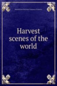 Harvest scenes of the world