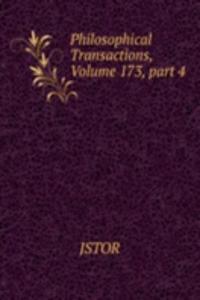 Philosophical Transactions, Volume 173, part 4