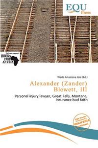 Alexander (Zander) Blewett, III