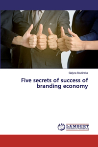 Five secrets of success of branding economy