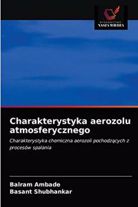 Charakterystyka aerozolu atmosferycznego
