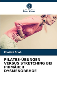 Pilates-Übungen Versus Stretching Bei Primärer Dysmenorrhoe