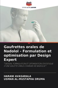 Gaufrettes orales de Nadolol - Formulation et optimisation par Design Expert