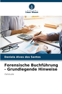 Forensische Buchführung - Grundlegende Hinweise