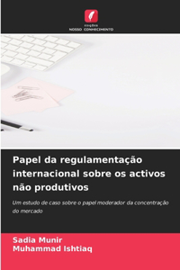 Papel da regulamentação internacional sobre os activos não produtivos