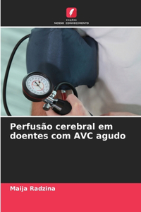 Perfusão cerebral em doentes com AVC agudo