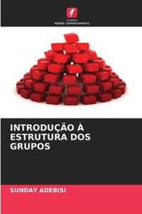 Introdução À Estrutura DOS Grupos