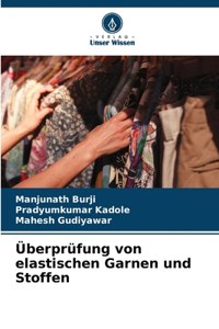 Überprüfung von elastischen Garnen und Stoffen