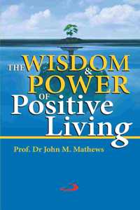 The Wisdom & Power Of Positive Living