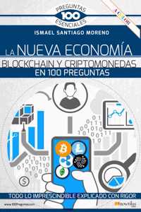 Nueva Economía Blockchain Y Criptomonedas En 100 Preguntas