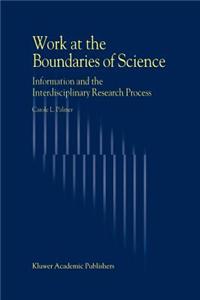 Work at the Boundaries of Science