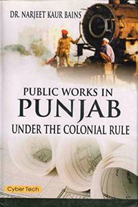Public Works In Punjab Under The Colonial Rule