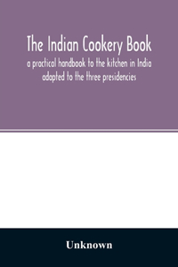 The Indian cookery book