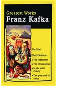 Greatest Works of Franz Kafka