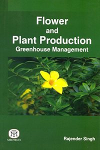 Flower And Plant Production: Greenhouse Management